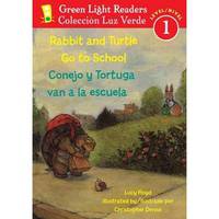 Rabbit and Turtle Go to School / Conejo y Tortuga Van a la Escuela