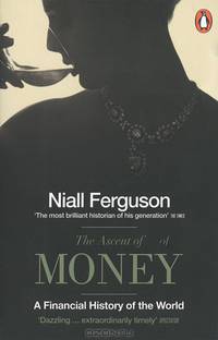The Ascent of Money: A Financial History of the World