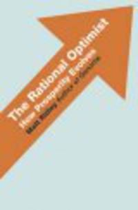 The Rational Optimist: How Prosperity Evolves: Economic Progress and the Evolution of the Future