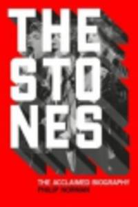 The Stones. The Acclaimed Biography