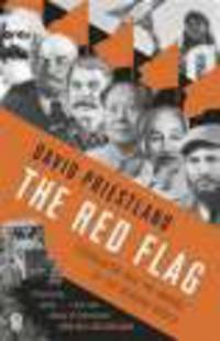 Red Flag. Communism & Making of Modern World