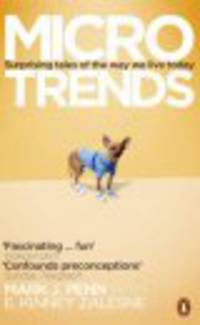 Microtrends Surprising Tales of the way We Live Today