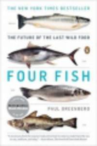 Four Fish. The Future of the Last Wild Food