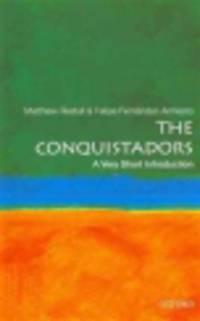 The Conquistadors. A Very Short Introduction