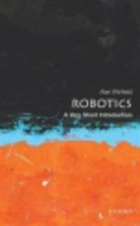 Robotics. A Very Short Introduction