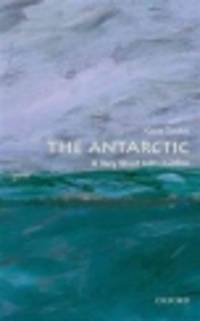 The Antarctic. A Very Short Introduction
