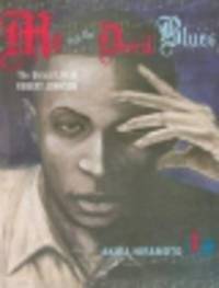 Me and the Devil Blues. Volume 1. The Unreal Life of Robert Johnson