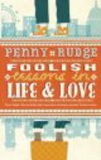Foolish Lessons in Life and Love