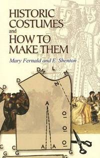 Historic Costumes and How to Make Them
