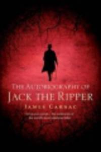 The autobiography of Jack the Ripper