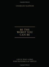 Be The Worst You Can Be