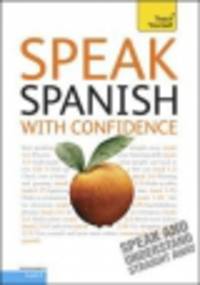 Speak Spanish With Confidence. Teach Yourself, CD