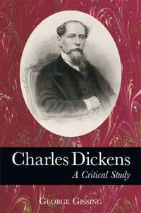 Charles Dickens: A Critical Study
