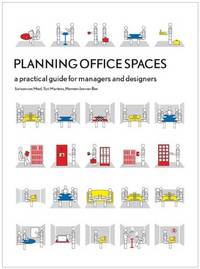 Planning Office Spaces: A Practical Guide for Managers and Designers