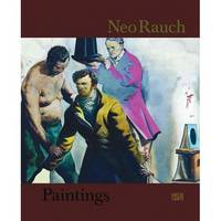 Neo Rauch: Paintings
