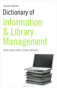 Dictionary of Information & Library Management