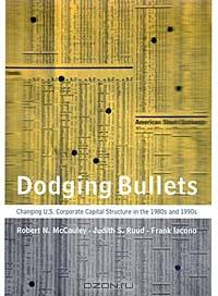 Dodging Bullets: Changing U.S. Corporate Capital Structure in the 1980s and 1990s