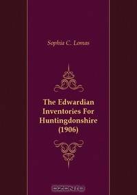 The Edwardian Inventories For Huntingdonshire (1906)