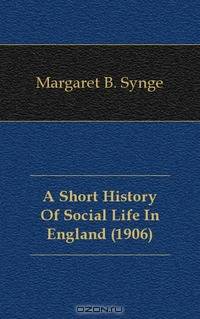 A Short History Of Social Life In England (1906)