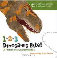 1-2-3 Dinosaurs Bite: A Prehistoric Counting Book