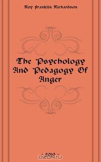 The Psychology And Pedagogy Of Anger