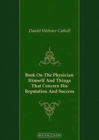 Book On The Physician Himself And Things That Concern His Reputation And Success