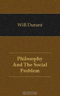 Philosophy And The Social Problem