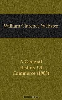 A General History Of Commerce (1903)