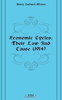 Economic Cycles: Their Law And Cause (1914)