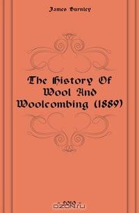The History Of Wool And Woolcombing (1889)