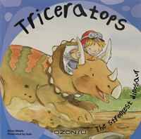 Triceratops: The Strongest Dinosaur (Dinosaur Book)