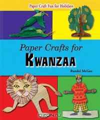 Paper Crafts for Kwanzaa (Paper Craft Fun for Holidays)