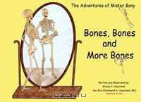The Adventures of Mister Bony: Bones, Bones and More Bones, That