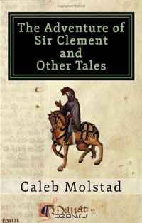 The Adventure of Sir Clement and Other Tales