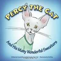 Percy The Cat: And His Many Wonderful Sweaters (Volume 1)