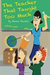 The Teacher That Taught Too Much