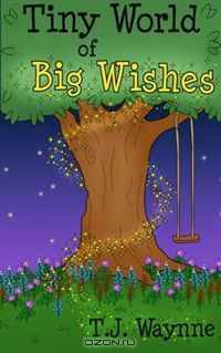 Tiny World of Big Wishes