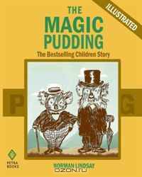 The Magic Pudding: The Bestselling Children Story (Illustrated)