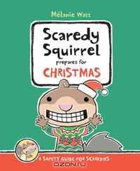 Scaredy Squirrel Prepares for Christmas: A Safety Guide for Scaredies