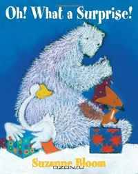 Oh! What a Surprise! (Bear and Goose stories)