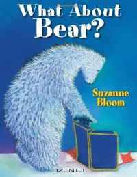 What About Bear? (Bear and Goose stories)