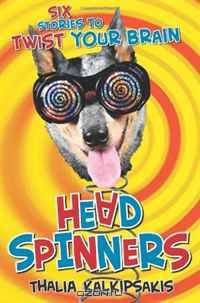 Head Spinners: Six Stories to Twist Your Brain