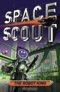 The Robot King (Space Scout)