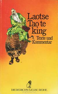 Tao te King: Texte und Kommentar