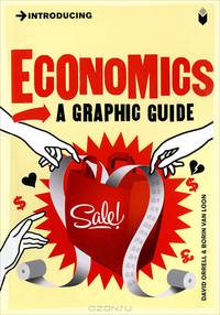 Introducing Economics: A Graphic Guide