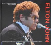 Elton John. Иллюстрированная биография