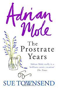 Adrian Mole: The Prostrate Years