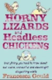 Horny Lizards and Headless Chickens