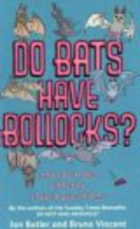 Do bats have bollocks?