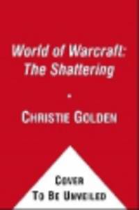 World of warcraft: the shattering: prelude to cataclysm